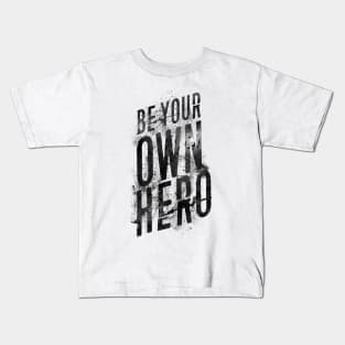 Be Your Own Hero Kids T-Shirt